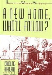 A New Home, Who&#39;ll Follow (Caroline M. Kirkland)