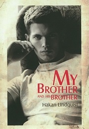 My Brother and His Brother (Håkan Lindquist)