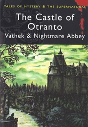 The Castle of Otranto, Vathek &amp; Nightmare Abbey (Horace Walpole)