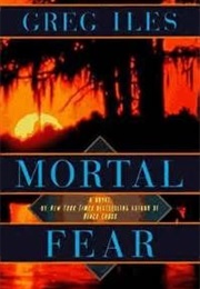 Mortal Fear (Greg Iles)