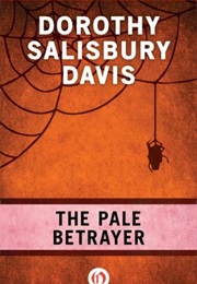 The Pale Betrayer (Dorothy Salisbury Davis)