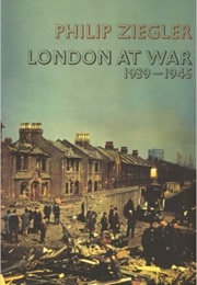 London at War, 1939-1945 (Philip Ziegler)