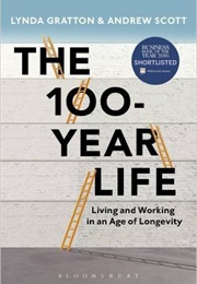 The 100 Year Life (Lynda Gratton &amp; Andrew Scott)