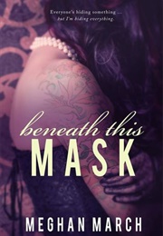 Beneath This Mask (Meghan March)