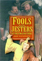 Fool and Jesters in the English Court (John Southworth)