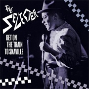 The Selecter Get on the Train to Ska Ville