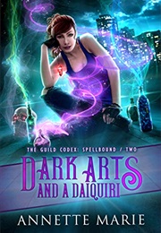 Dark Arts and a Daiquiri (Annette Marie)