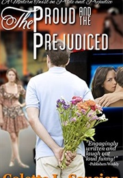 The Proud and the Prejudiced: A Modern Twist on Pride and Prejudice (Colette L. Saucier)