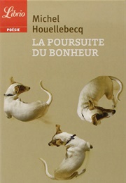 La Poursuite Du Bonheur (Michel Houellebecq)