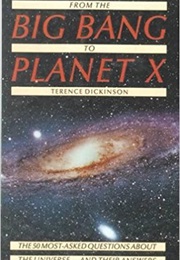 From the Big Bang to Planet X (Terence Dickinson)