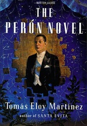 The Peron Novel (Tomas Eloy Martinez)