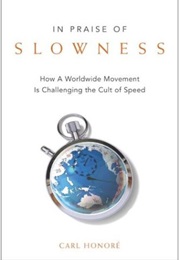 In Praise of Slowness (Carl Honore)