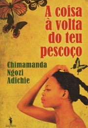 A Coisa À Volta Do Teu Pescoço (Chimamanda Ngozi Adichie)