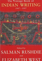 The Vintage Book of Indian Writing, 1947-1997 (Edited by Salman Rushdie and Elizabeth West)