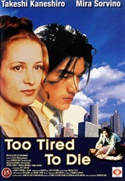 Too Tired to Die (1998)