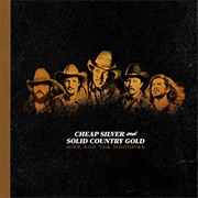 Mike and the Moonpies- Cheap Silver and Solid Country Gold