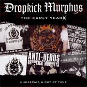 Dropkick Murphys - The Early Years