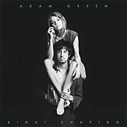 Adam Green &amp; Binki Shapiro - Adam Green &amp; Binki Shapiro