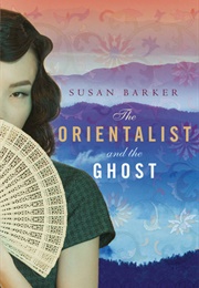 The Orientalist and the Ghost (Susan Barker)