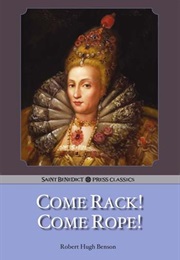 Come Rack! Come Rope! (Robert Hugh Benson)