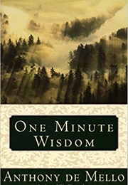 One Minute Wisdom (Anthony De Mello)