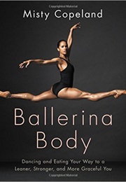 Ballerina Body (Misty Copeland)