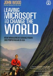 Leaving Microsoft to Change the World (John Wood)