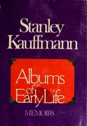 Albums of Early Life (Stanley Kauffmann)