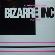 Playing With Knives - Bizarre Inc