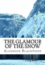 The Glamour of the Snow (Algernon Blackwood)