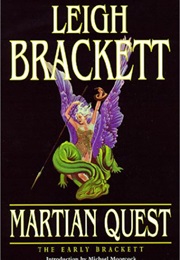 Martian Quest: The Early Brackett (Leigh Brackett)