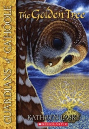 Guardians of Ga&#39;hoole: The Golden Tree (Kathryn Lasky)