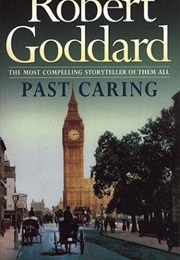 Past Caring (Robert Goddard)