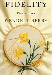 Fidelity: Five Stories (Wendell Berry)