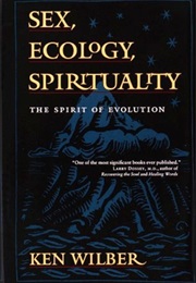 Sex, Ecology, Spirituality (Ken Wilbur)