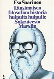 Länsimaisen Filosofian Historia Huipulta Huipulle Sokrateesta Marxiin (Esa Saarinen)