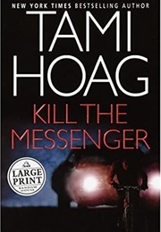 Kill the Messenger (Tami Hoag)