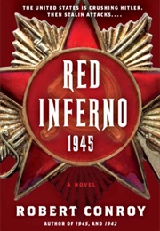 Red Inferno: 1945 (Robert Conroy)