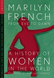 From Eve to Dawn (Marilyn French)