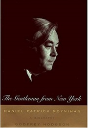 The Gentleman From New York: Daniel Patrick Moynihan (Godfrey Hodgson)