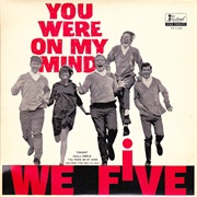 You Were on My Mind - We Five