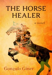 The Horse Healer (Gonzalo Giner)