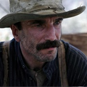 As Daniel Plainview-- There Will Be Blood