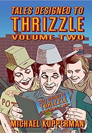 Tales Designed to Thrizzle Vol. 2 (Michael Kupperman)