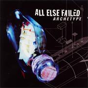 All Else Failed - Archetype