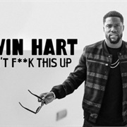 Don&#39;t Fuck This Up Kevin Hart