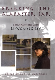 Breaking the Alabaster Jar: Conversations With Li-Young Lee (Li-Young Lee)