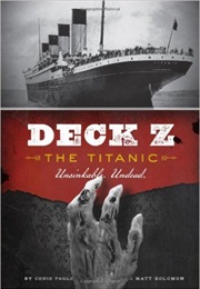 Deck Z: The Titanic: Unsinkable. Undead (Chris Pauls)