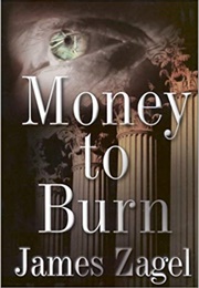 Money to Burn (James B. Zagel)