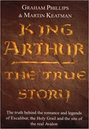 King Arthur: The True Story (Philips)